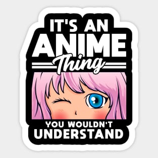 Anime Girl An Anime Thing You Wouldn't Understand Sticker